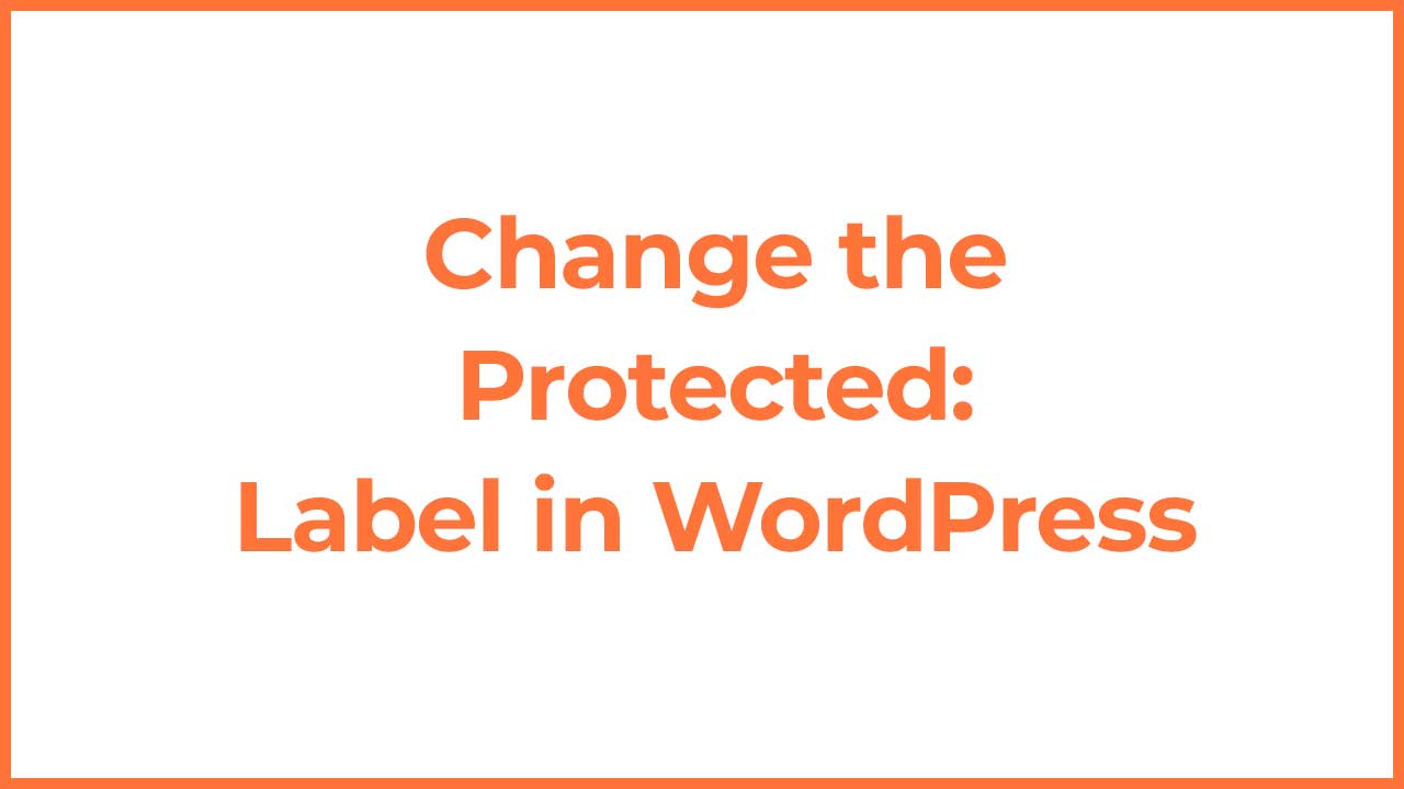 Change the Protected: Label in WordPress